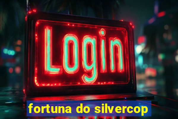 fortuna do silvercop